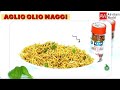 Mouthwatering Aglio Olio Maggi - Advika's World's Special Recipe |  Aglio Olio Maggi Recipe