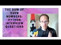 The Sum of Even Numbers: Python Interview Questions