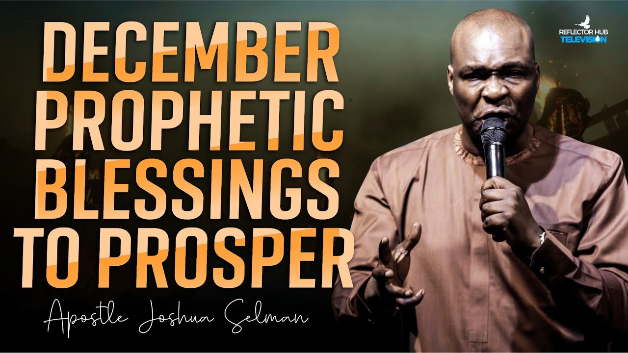 New Month December 2024 Prophetic Prayers Declaration Apostle Joshua