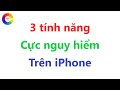 3 Tính Năng Nguy Hiểm Nhất Trên iPhone = Nên Tắt Ngay