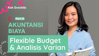 Akuntansi Biaya Pt.7: Flexible Budget & Analisis Varian