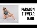 Paragon Fitwear Haul & Try On