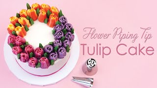 Spring Tulip Cake Decorating Tutorial - Buttercream Flower Piping Tips - Russian Piping Nozzles