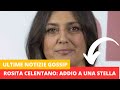 ROSITA CELENTANO. ADDIO A UNA STELLA