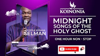 Apostle Joshua Selman. Midnight Songs of the Holy Ghost