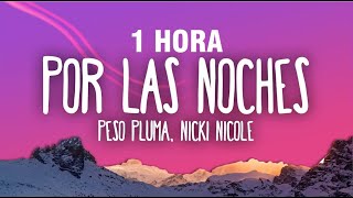 [1 HORA] Peso Pluma, Nicki Nicole - Por Las Noches Remix
