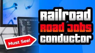 RAILROAD CONDUCTOR: What Is A Road Job?