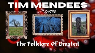 Tim Mendees Presents: 02 - The Folklore \u0026 Hauntings of Binsted, West Sussex