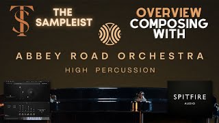 The Sampleist - Abbey Road Orchestra - High Percussion by Spitfire Audio -  Composing - Overview