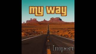 Import - My Way (Prod.VeySigz)