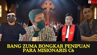 MANTAP...!!! BANG ZUMA MEMBONGKAR KEDOK MISIONARIS C6