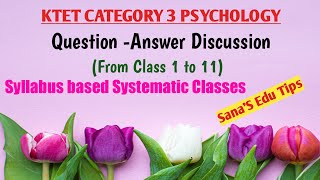 KTET CATEGORY 3 PSYCHOLOGY #Question Answer session#Sana'S Edu Tips