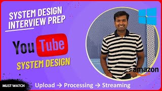 Complete YouTube System Design Explained End-to-End | Video Upload → Processing → Streaming