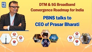 Direct-to-Mobile & 5G Broadband | PBNS Exclusive with CEO Prasar Bharati
