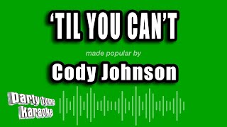 Cody Johnson - 'Til You Can't (Karaoke Version)