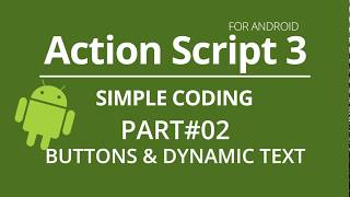 Action Script 3 Tutorial #02 - BUTTONS & DYNAMIC TEXT (ANDROID)