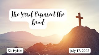 The Word Resurrect the Dead, International Sunday School for July 17, 2022