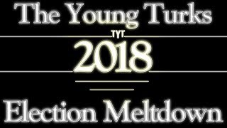 The Young Turks Election Meltdown 2018: Here we go again!