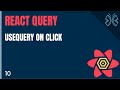 React Query Tutorial - 10 - useQuery on click