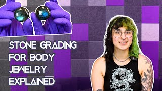 Stone and Gemstone Grading Explained | Body Jewelry Stone Grading