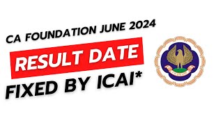 CA Foundation June 2024 Result Date Fixed by ICAI ! | ICAI Exam June 2024 Result