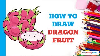 How to Draw Dragon Fruit: Easy Step by Step Drawing Tutorial for Beginners