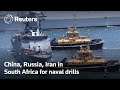 China, Russia and Iran arrive in South Africa for naval drills | REUTERS