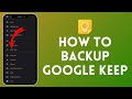 How to Backup Google Keep | Secure Your Google Keep Notes by Creating a Backup 2024