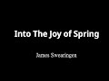 Into The Joy of Spring - James Swearingen