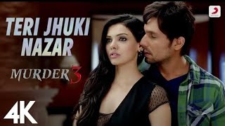 Teri Jhuki Nazar - Murder 3| Pritam, Shafqat Amanat Ali | Aditi Rao Hydari | Randeep Hooda|4k audio