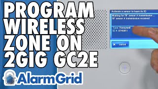 Programming a Wireless Zone On a 2GIG GC2e