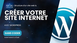 Comment Créer un Site avec WordPress -Tutoriel Wordpress-Part 04- Structure d'un site web & résumé