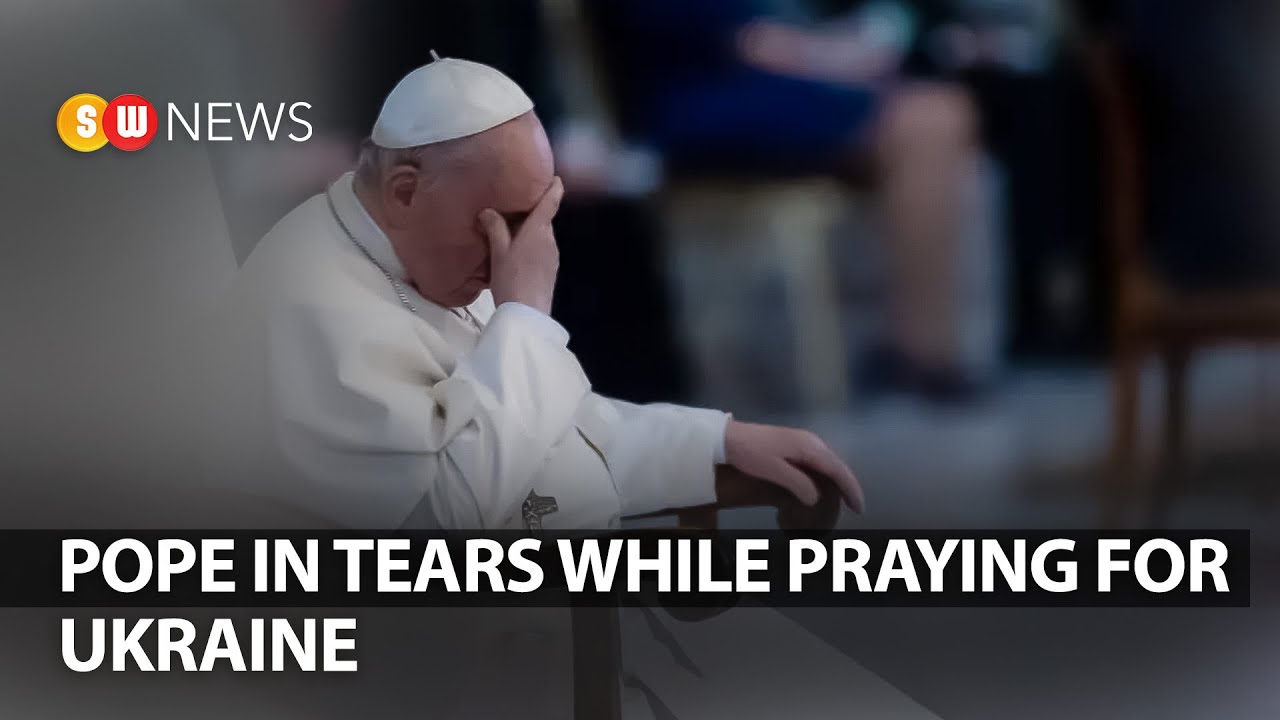 Pope In Tears While Praying For Ukraine || SW NEWS || 669 - YouTube