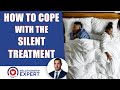 How to cope with the silent treatment: 3 Expert Tips!