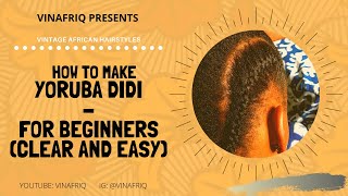 Easy Tutorial How To Make Yoruba DIDI (CLEAR VIDEO)|Best Protective Style|African Secret Braiding