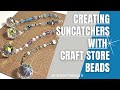 How to create Sun Catchers with Craft Store Beads