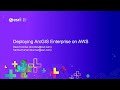 Deploying ArcGIS Enterprise in Amazon Web Services