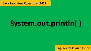 System.out.println( ) || Java interview Questions(2021)