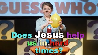 Object Lesson: Does Jesus help us in hard times?