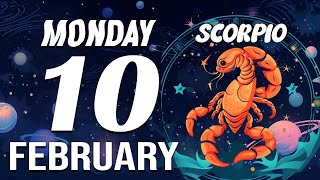 SCORPIO ♏ Daily HOROSCOPE ❤ February 10, 2025 🔮 UHHHH GOD😇❗️ IMMEDIATE CHANGE 😳