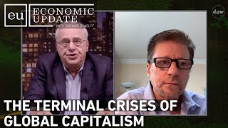 Economic Update: The Terminal Crises of Global Capitalism