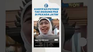 Khofifah Potensi Tak Didukung PKB dalam Pilgub Jatim 2024, 1 Hal Ini Jadi Faktor Sebabnya