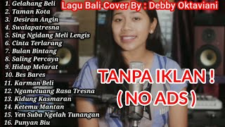 Lagu Bali Cover By Debby Oktaviani FULL ALBUM...