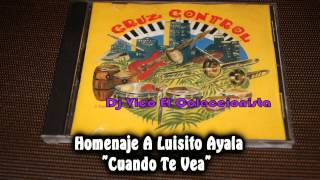 Luisito Ayala-Cuando Te Vea.