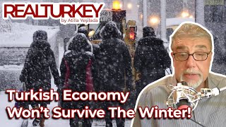 Turkish Economy Won’t Survive The Winter | Real Turkey