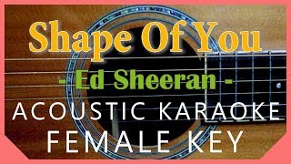 Shape Of You - Ed Sheeran [Acoustic Karaoke | Female Key]