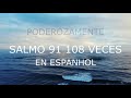 salmo 91 mi dios en el confiarÉ escudo de protecion divina repetido 108 veces