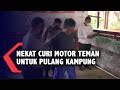 Nekat Curi Motor Teman Untuk Pulang Kampung