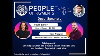 Ep.2 - Paula Lister \u0026 Tom Voaden - All about D\u0026I at BR-DGE and Payment Orchestration.