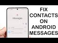 How To FIX Contacts Not Showing Up On Android Messages! (2024)